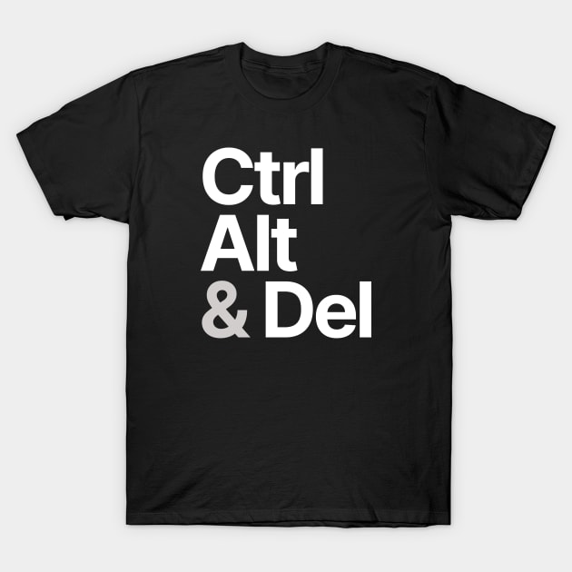 CTRL ALT & DEL T-Shirt by egogrenade